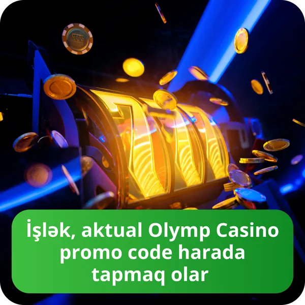 İşlək aktual Olymp Casino promo code harada tapmaq olar